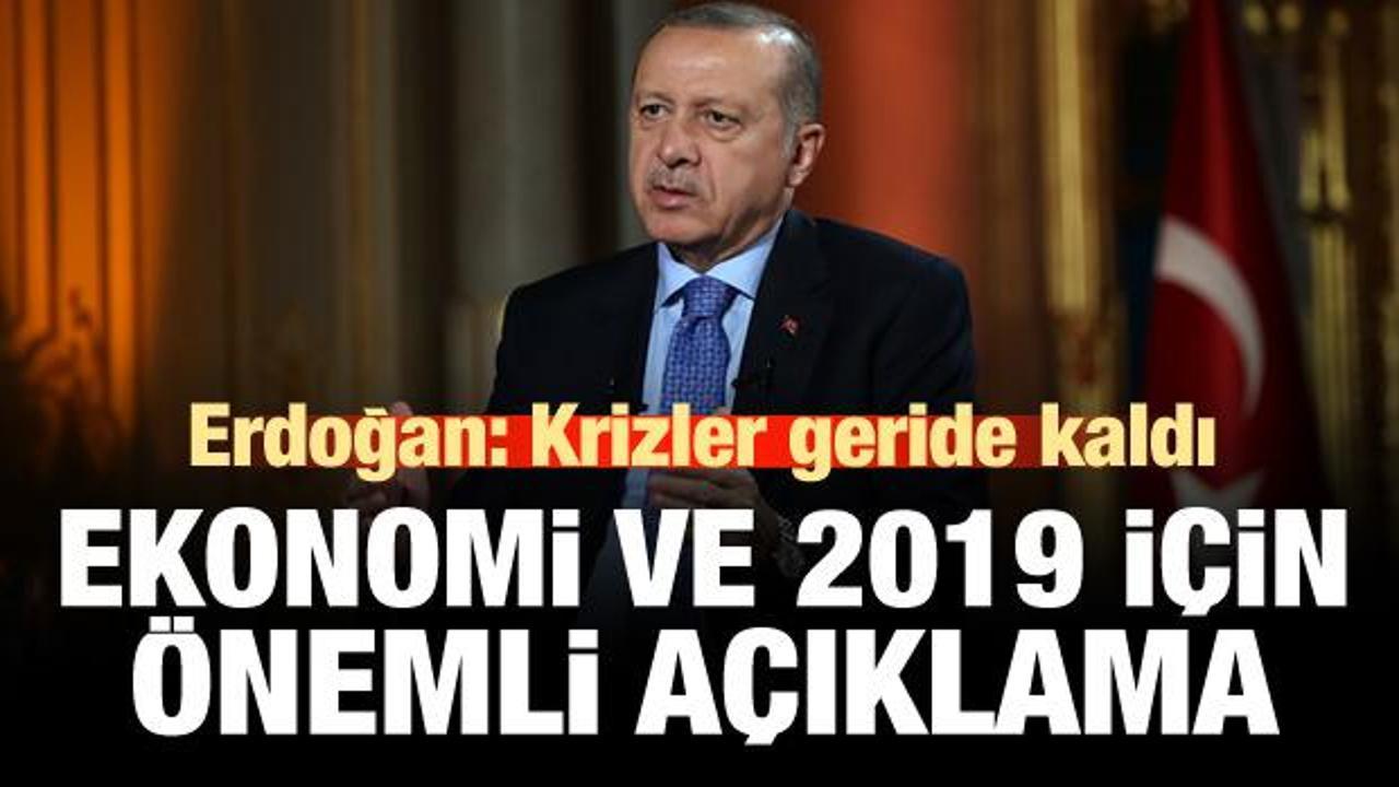 Cumhurbaşkanı Erdoğan'dan 2019 ve ekonomi mesajı