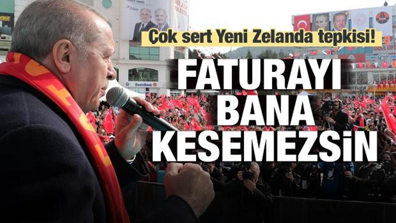 Erdoğan'dan yeni Zelanda tepkisi: Faturayı bana kesemezsin