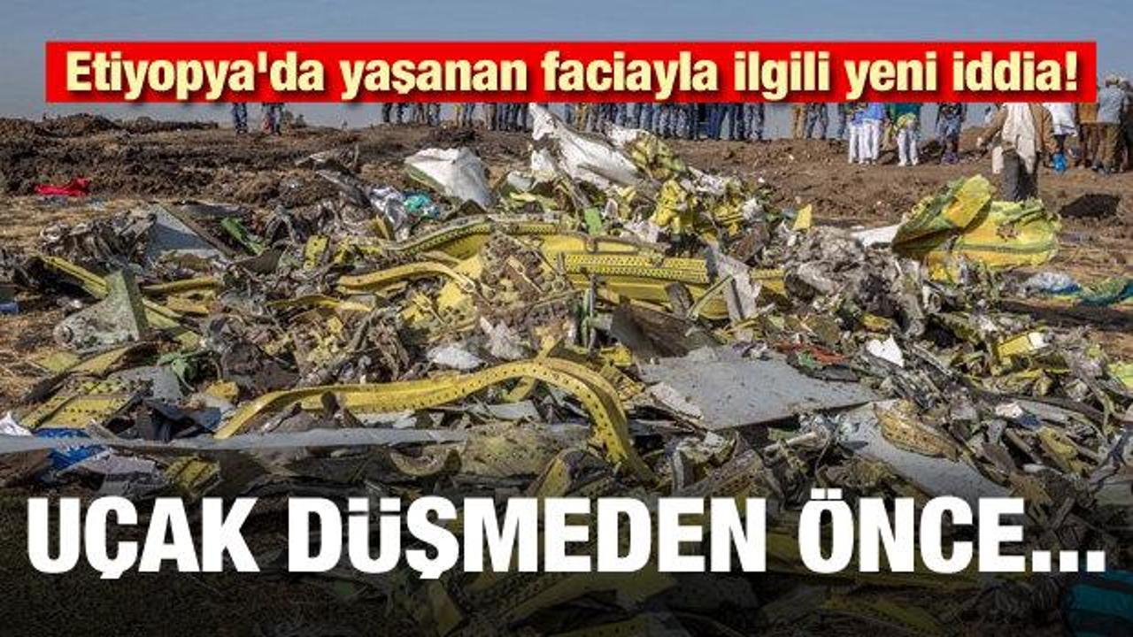 Etiyopya'da yaşanan faciayla ilgili yeni iddia! U&ccedil;ak d&uuml;şmeden &ouml;nce...