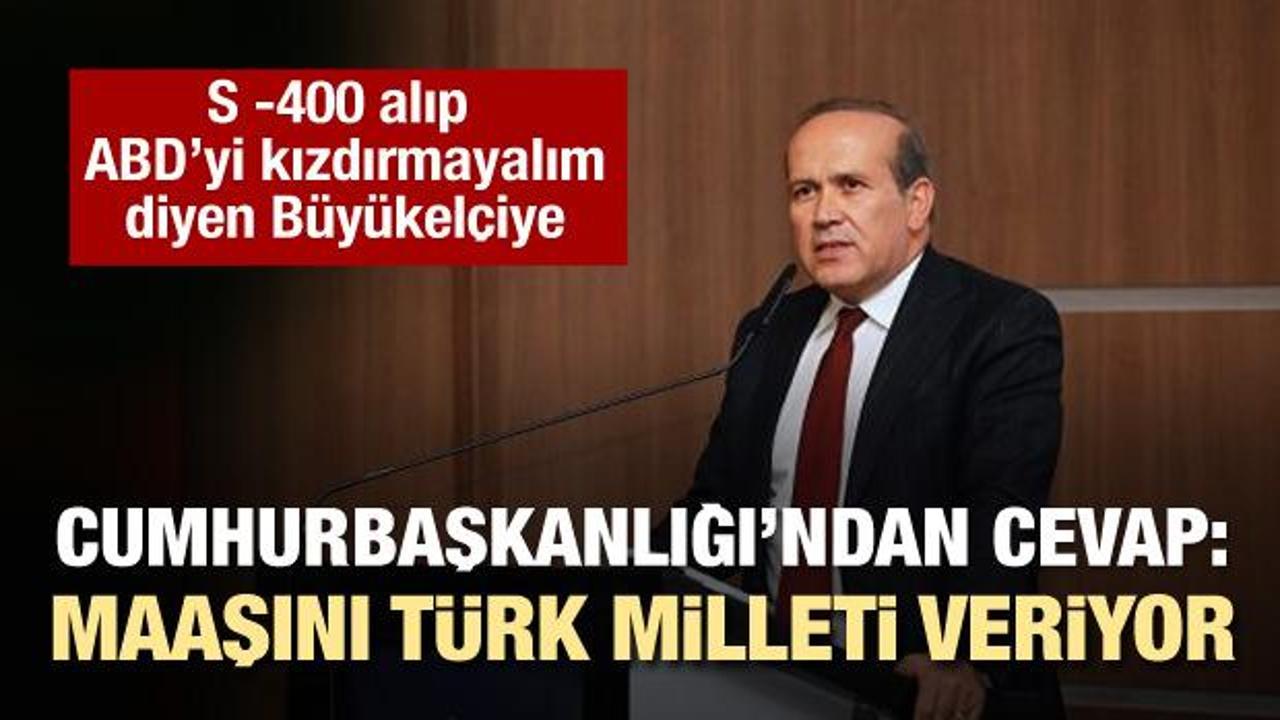 ABD kızmasın diyen büyükelçiye ayar: Maaşını Türk milleti veriyor