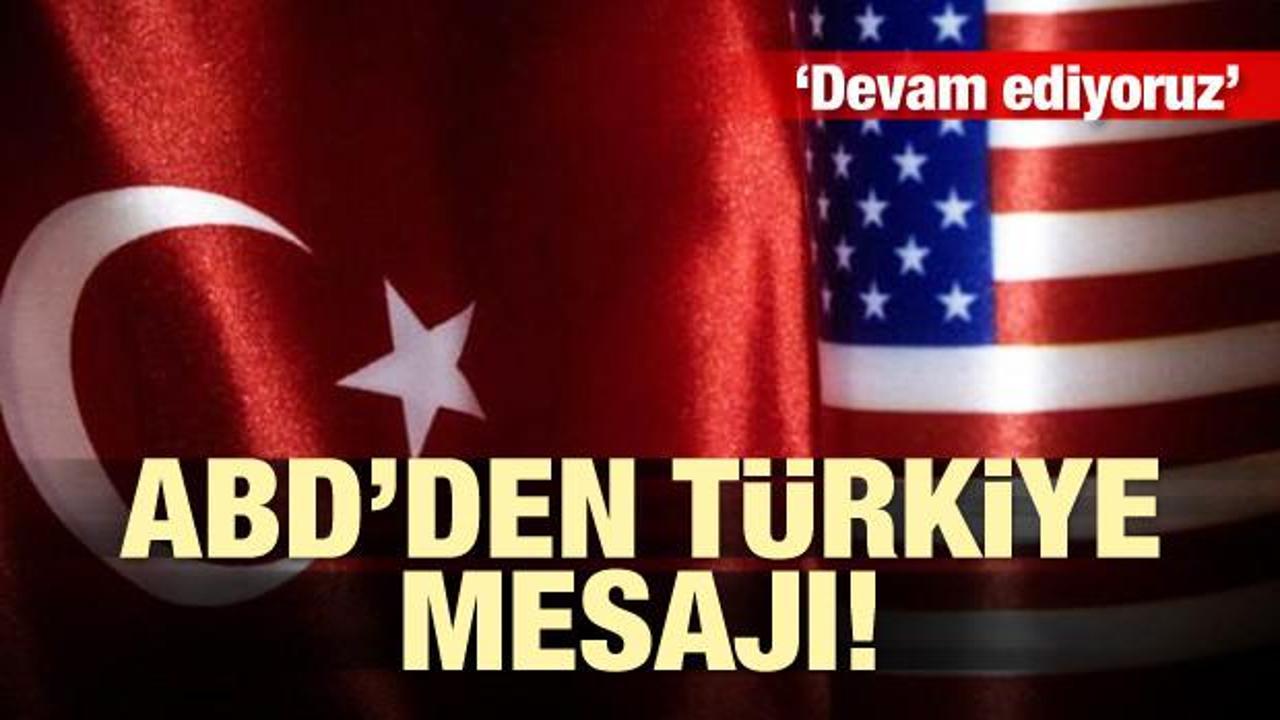 ABD'den Türkiye açıklaması: Devam ediyoruz