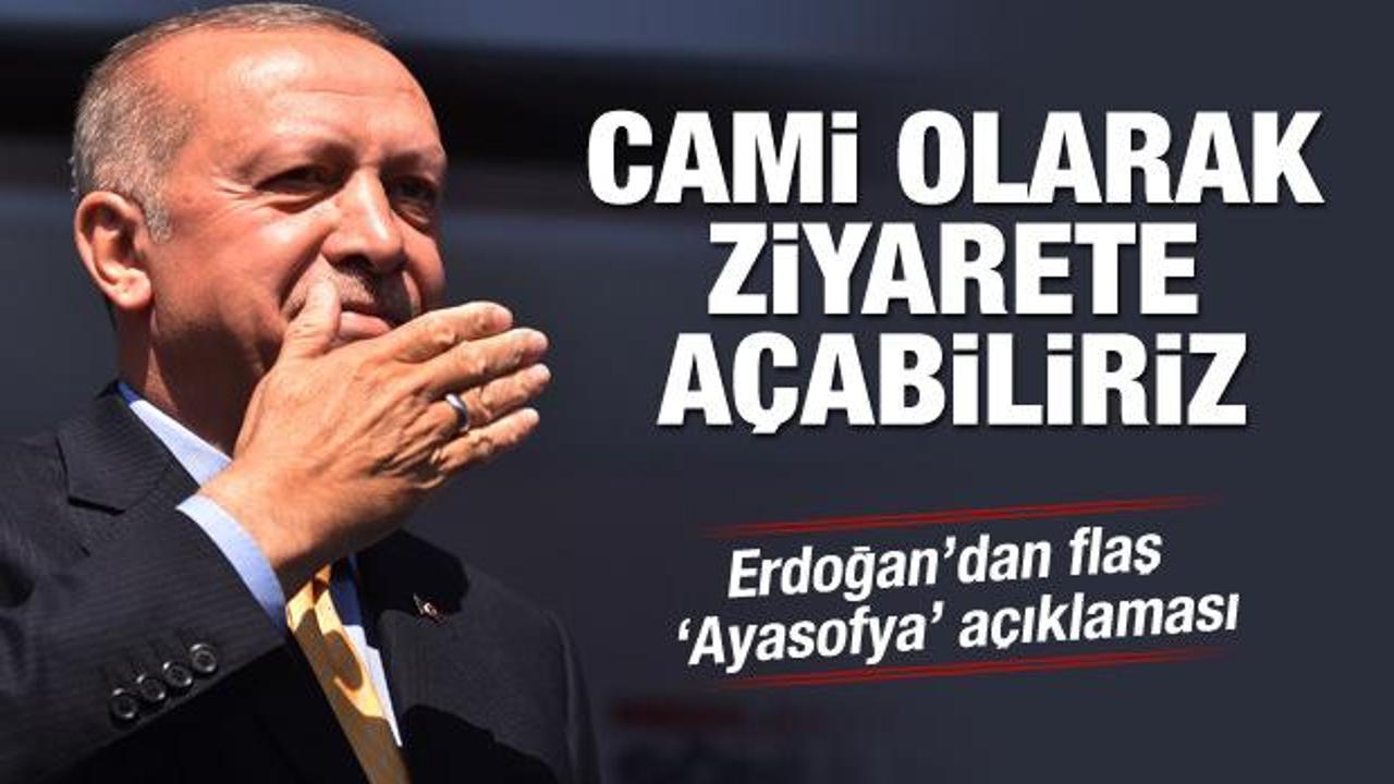 Başkan Erdoğan'dan çok önemli 'Ayasofya' açıklaması