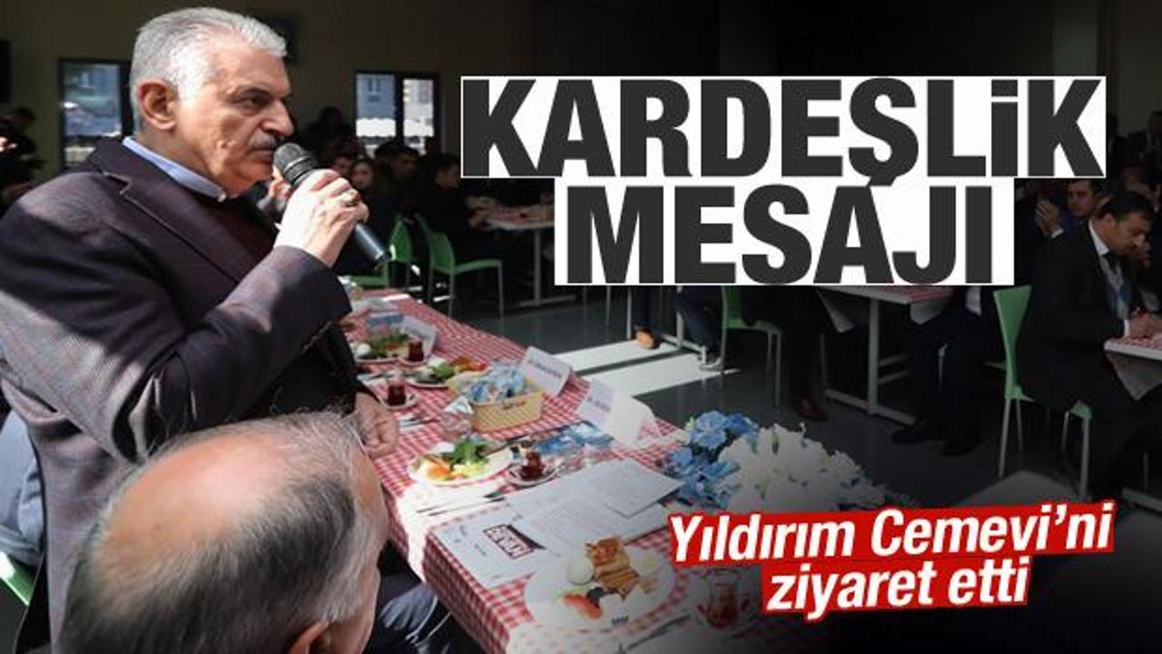Binali Yıldırım'dan Cemevi&rsquo;nde kardeşlik mesajı