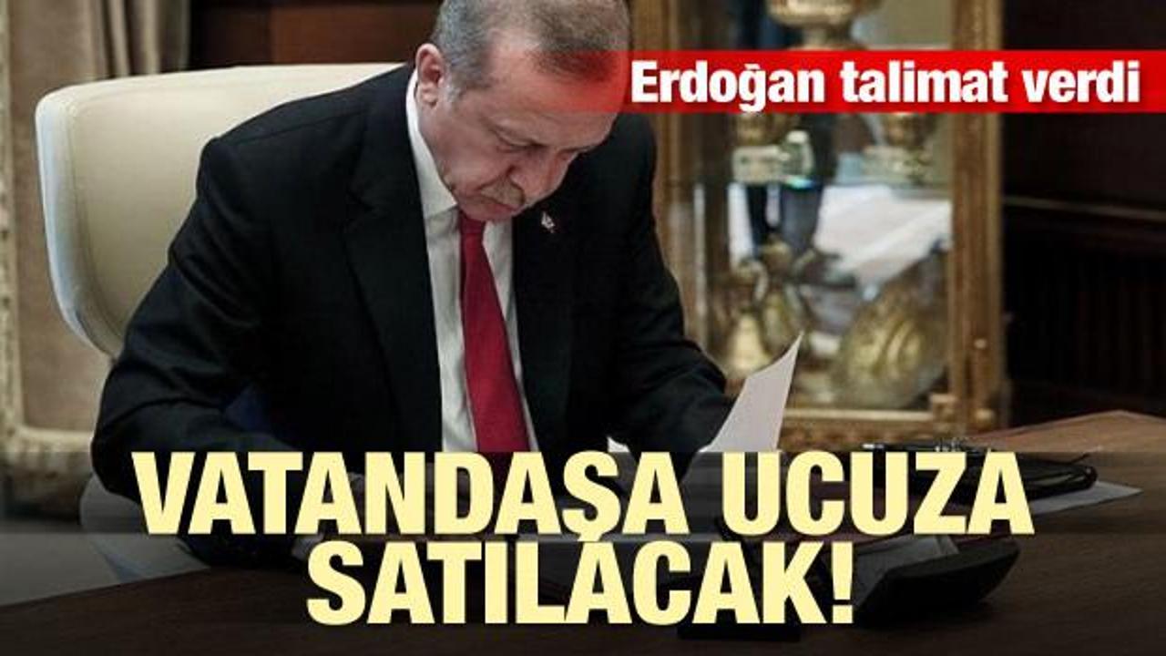 Erdoğan talimat verdi! Vatandaşa ucuza satılacak