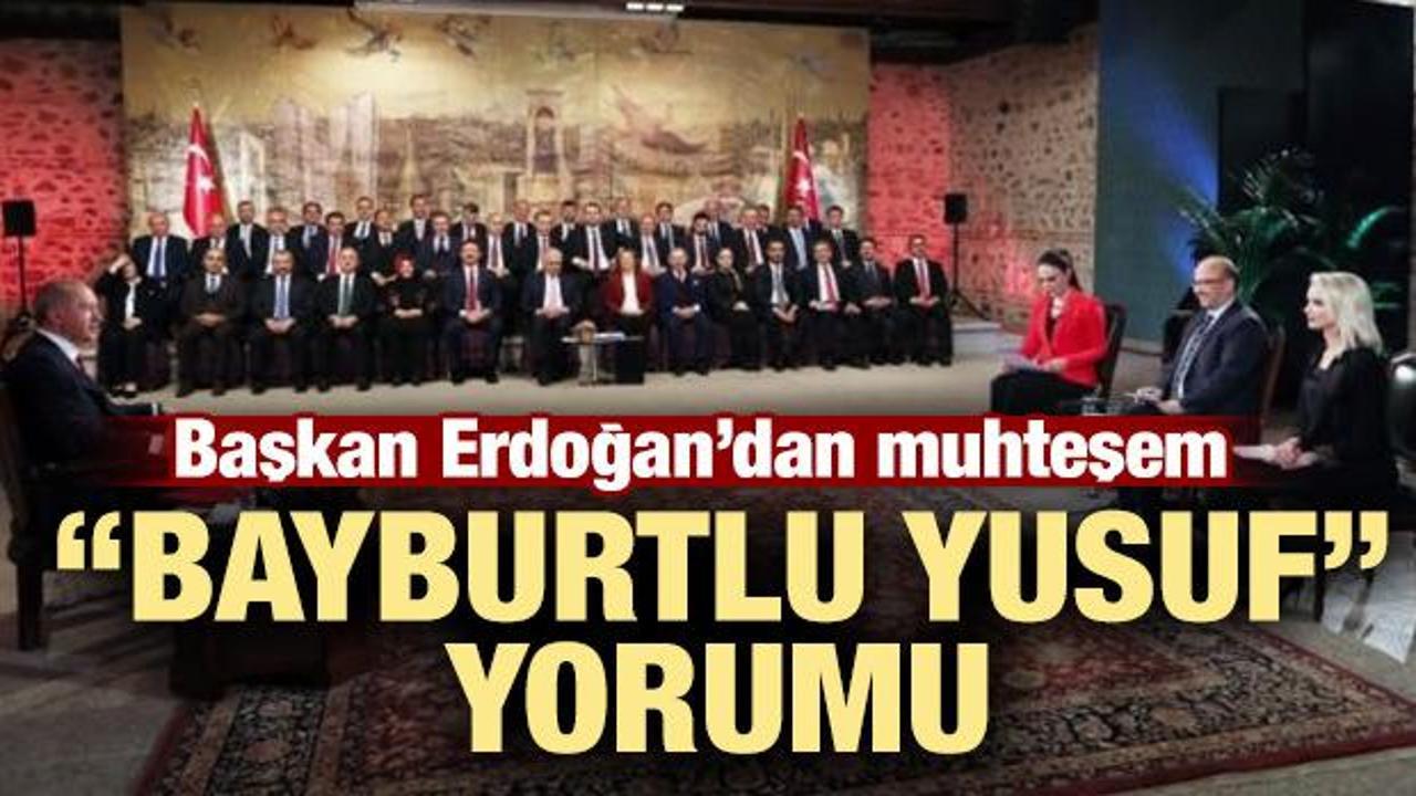 Erdoğan'dan muhteşem Bayburt'lu Yusuf yorumu