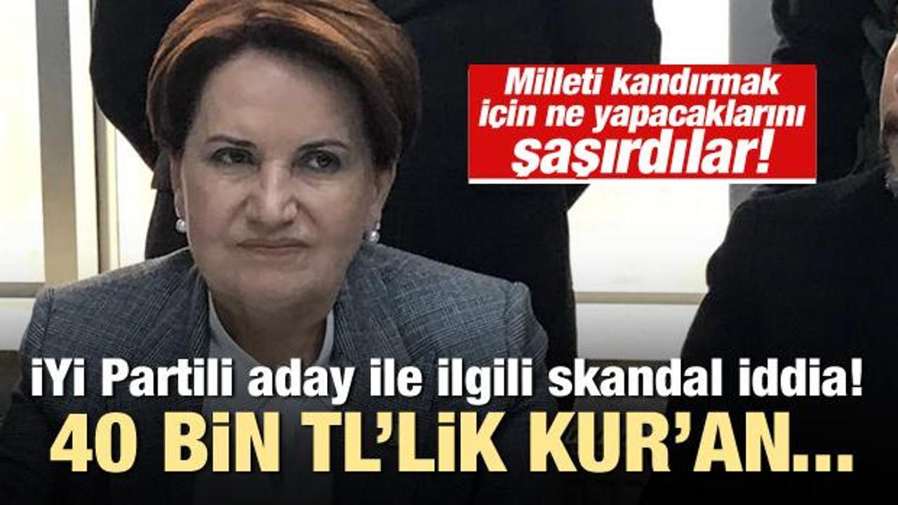İYİ Parti adayının 'Kur'an-ı Kerim' skandalı! 40 bin TL'lik...