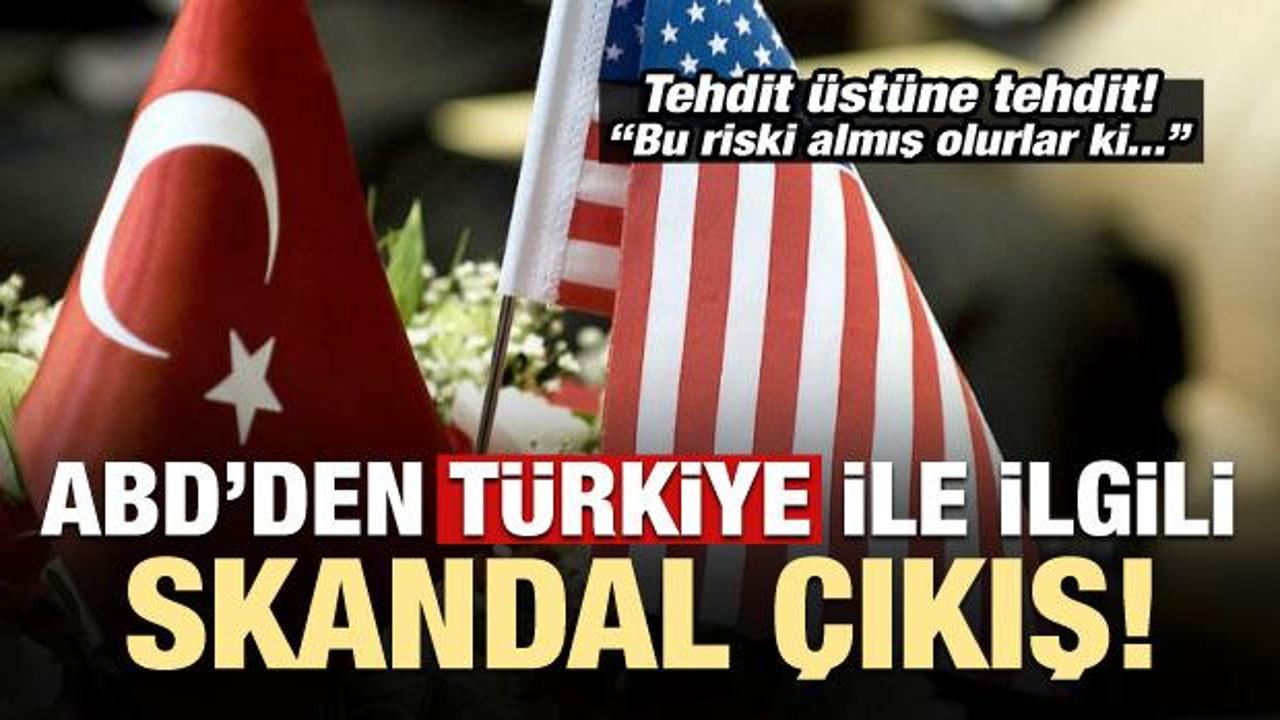 ABD'den Türkiye ile ilgili skandal açıklama!