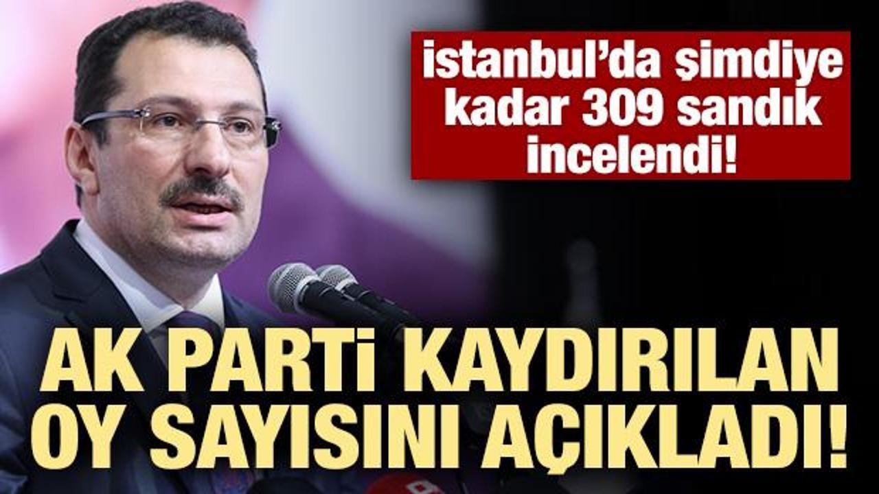 AK Parti açıkladı: İşte sadece 309 sandıkta kaydırılan oy sayısı!