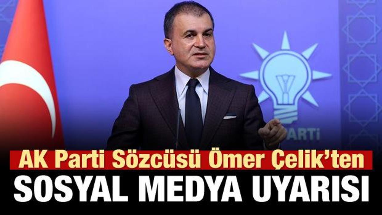 AK Parti Sözcüsü Çelik'ten sosyal medya uyarısı