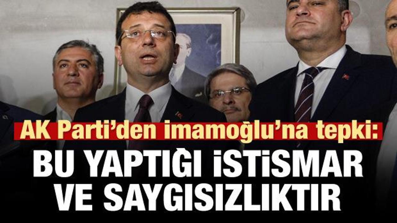 AK Parti'den İmamoğlu'na tepki: Bu bir saygısızlıktır!
