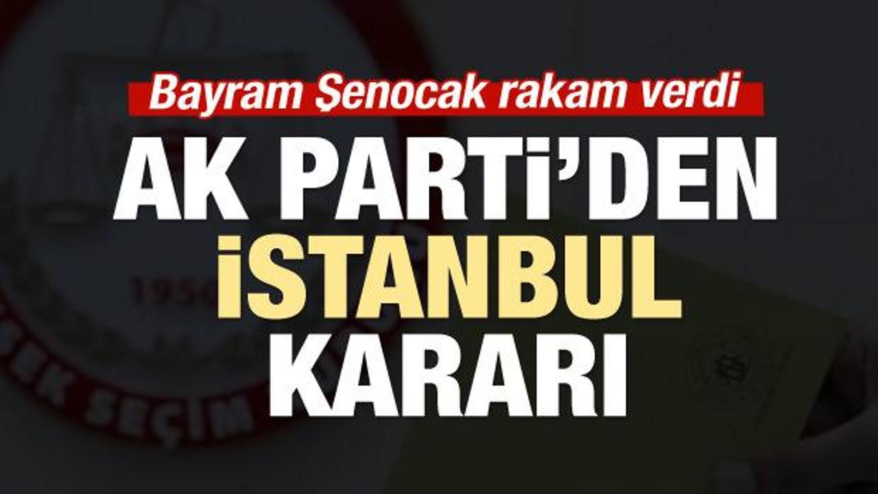 AK Parti'den İstanbul kararı