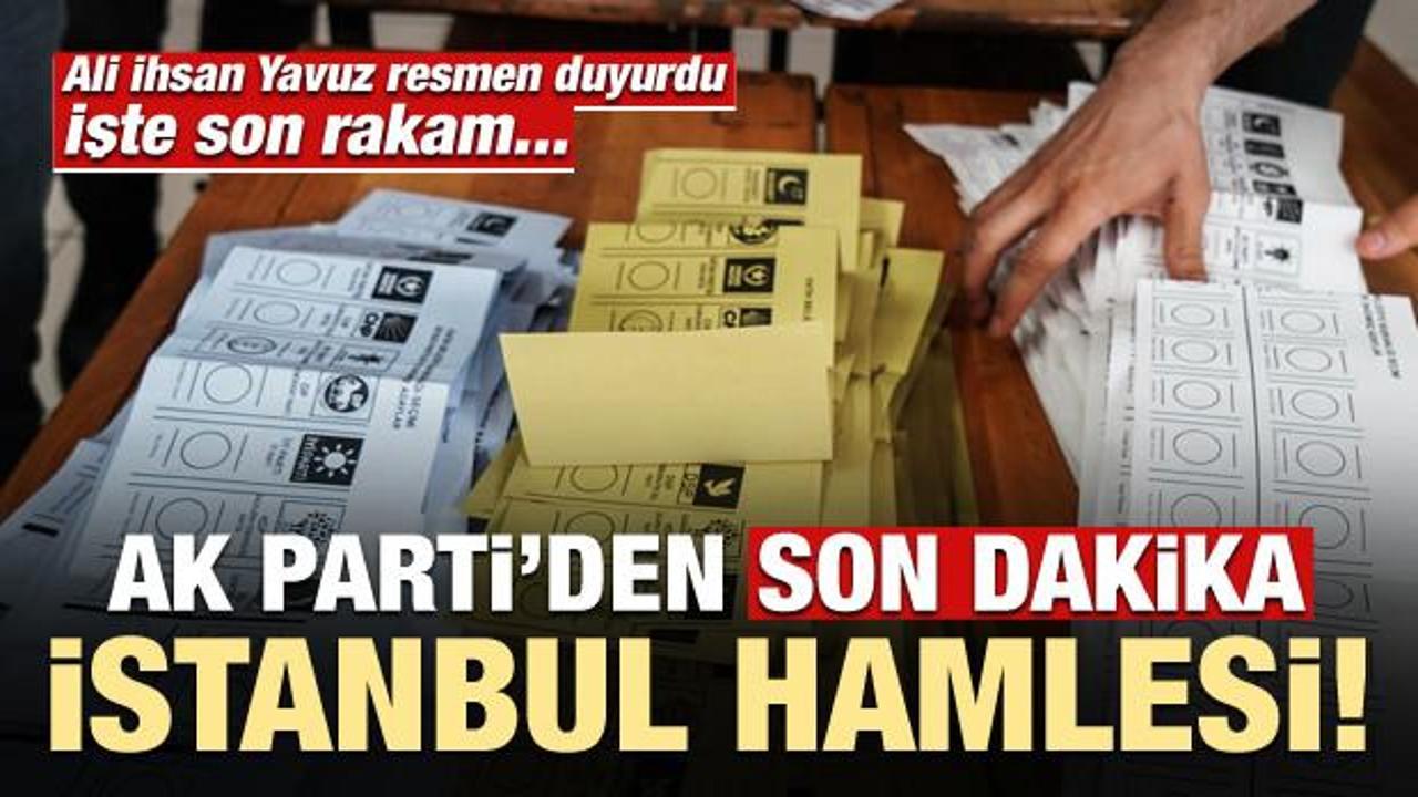 AK Parti'den son dakika 'İstanbul' hamlesi! Resmen duyuruldu...