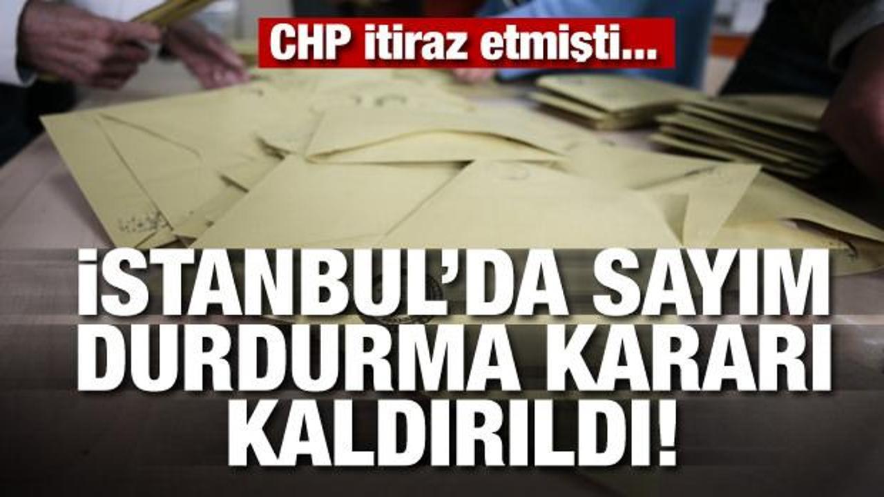 CHP itiraz etmişti! YSK sayım durdurma kararını kaldırdı