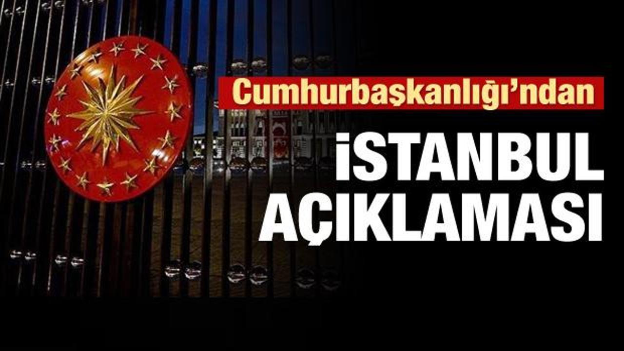 Cumhurbaşkanlığı'ndan 'İstanbul' açıklaması