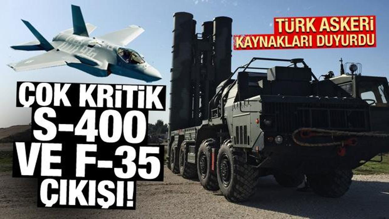 Türk askeri kaynaklardan çok kritik S-400 ve F-35 açıklaması!