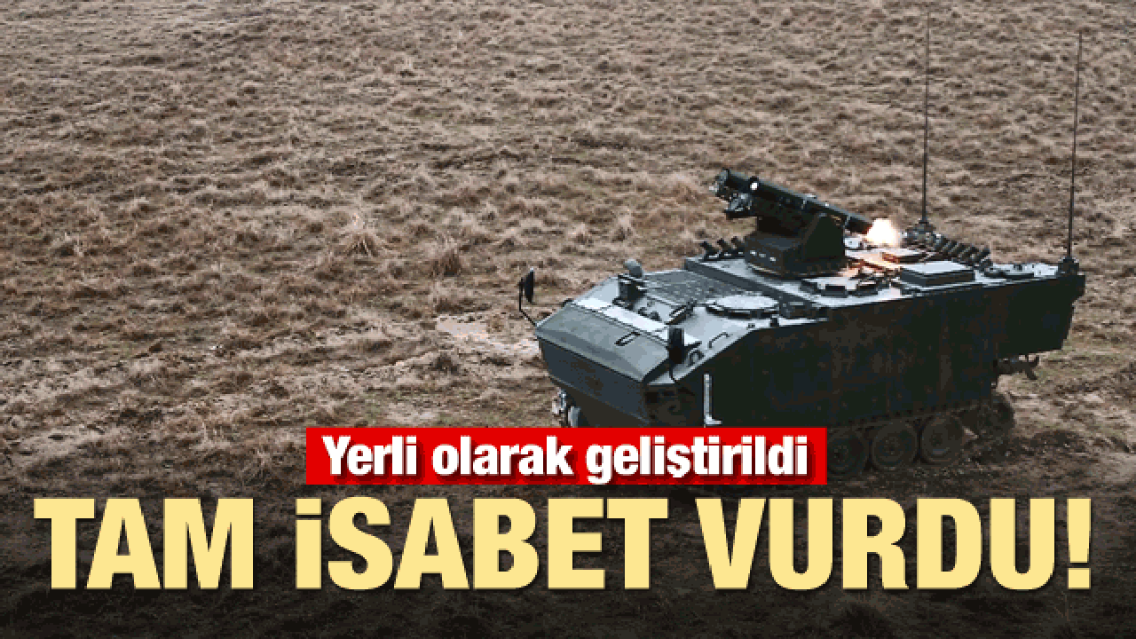 Yerli olarak geliştirildi! Tam isabet vurdu