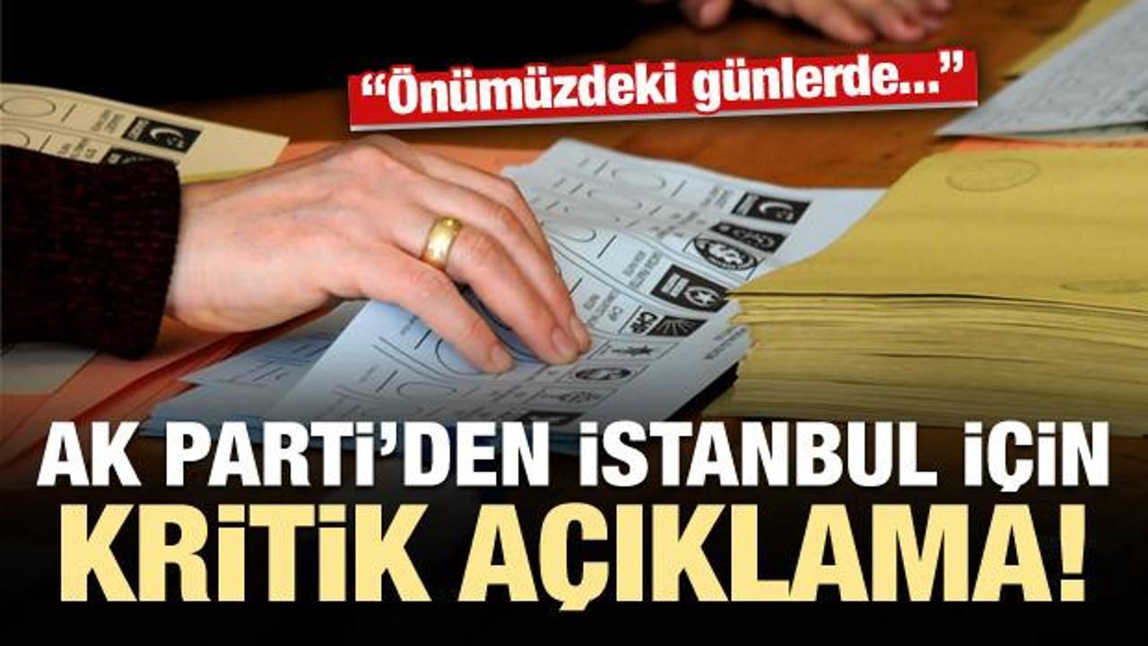 AK Parti İstanbul ile ilgili kritik açıklama!