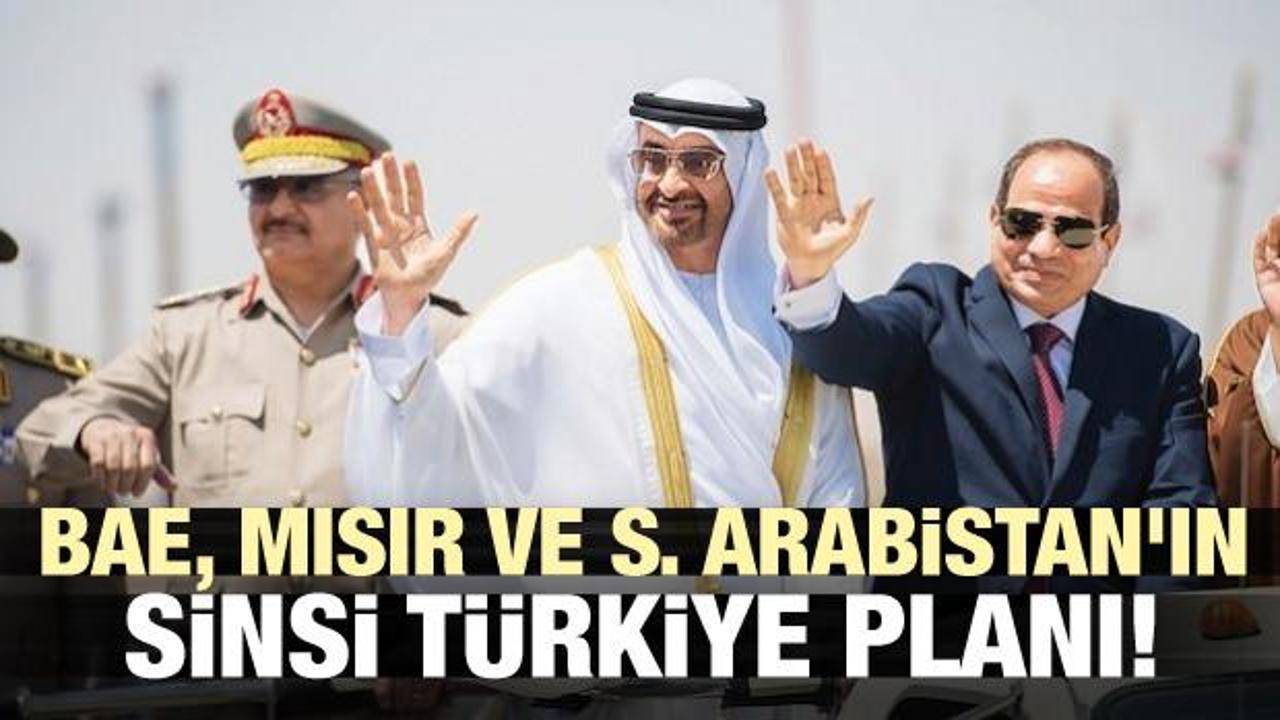 BAE, Mısır ve S. Arabistan'ın sinsi Türkiye planı