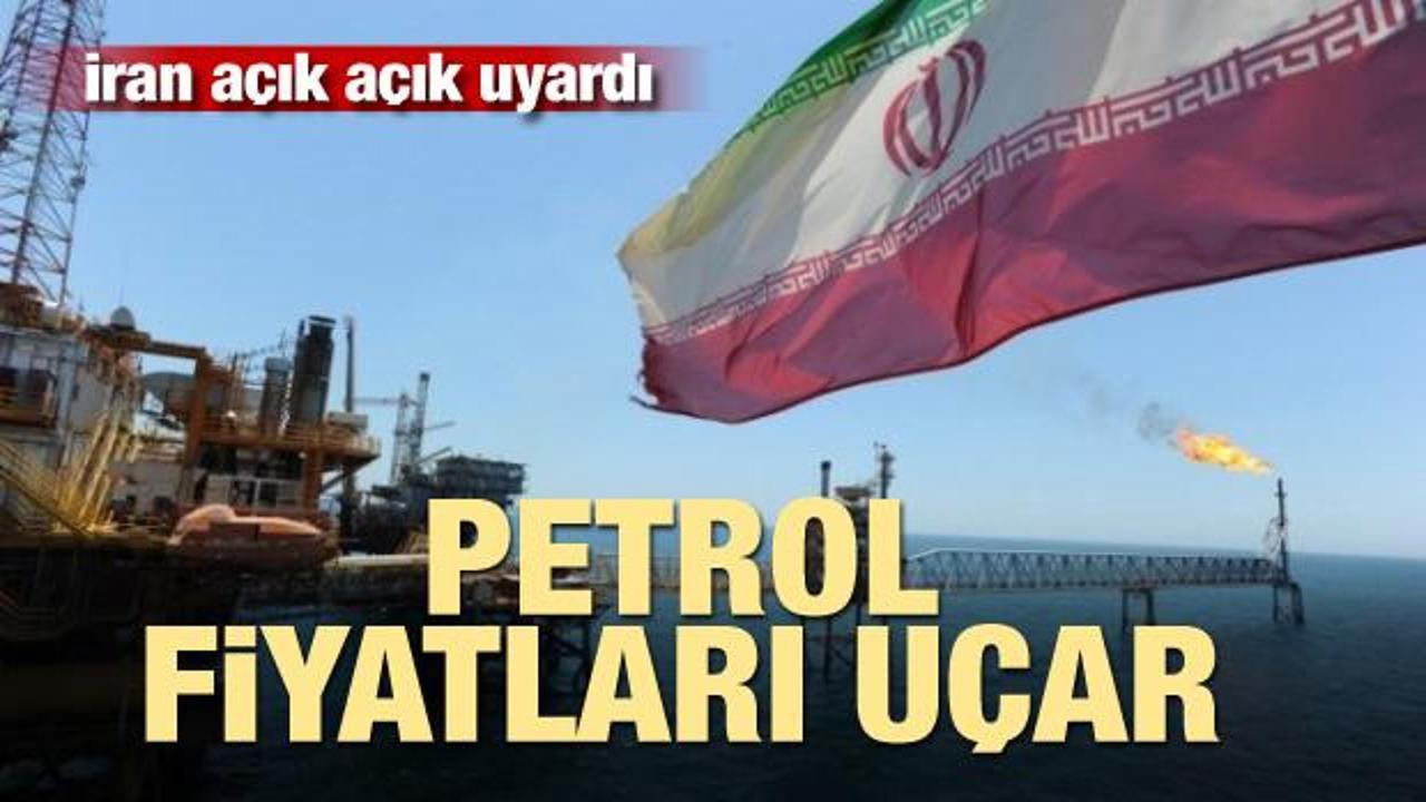 İran'dan uyarı! Petrol fiyatları uçar