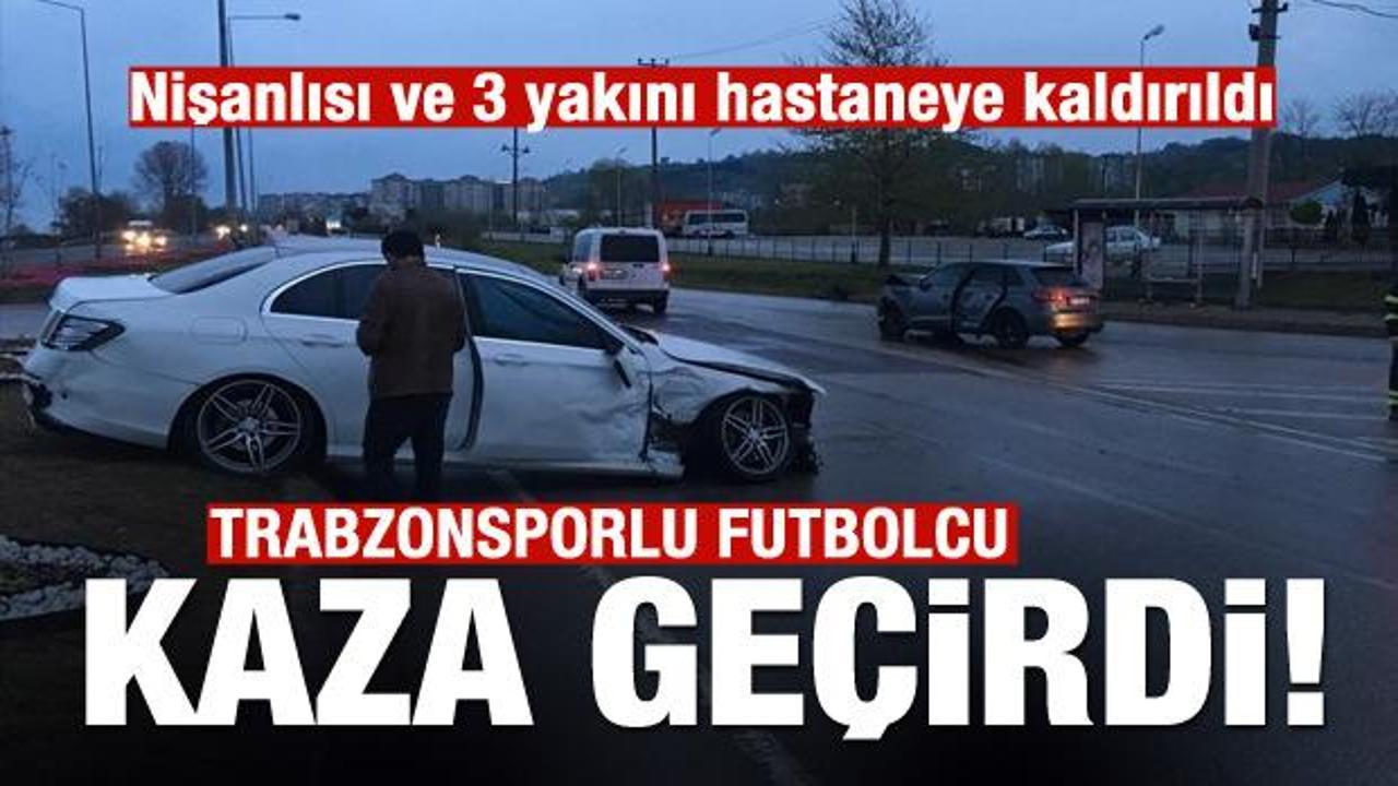 Trabzonsporlu futbolcu kaza yaptı