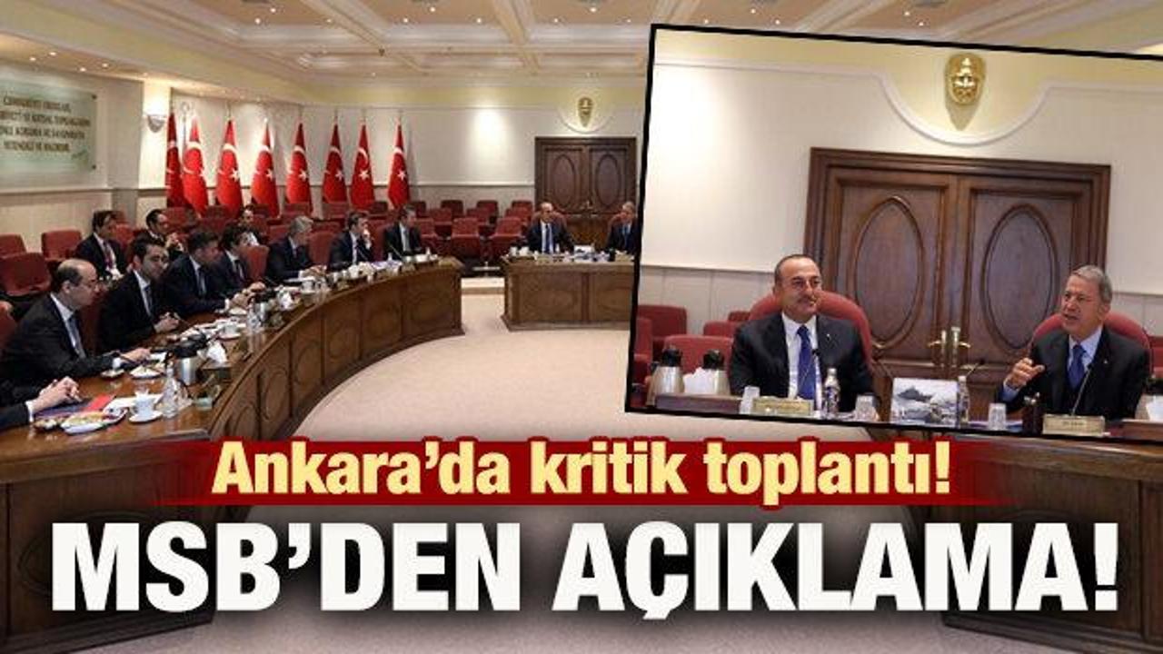 Ankara'da kritik toplantı! MSB'den açıklama