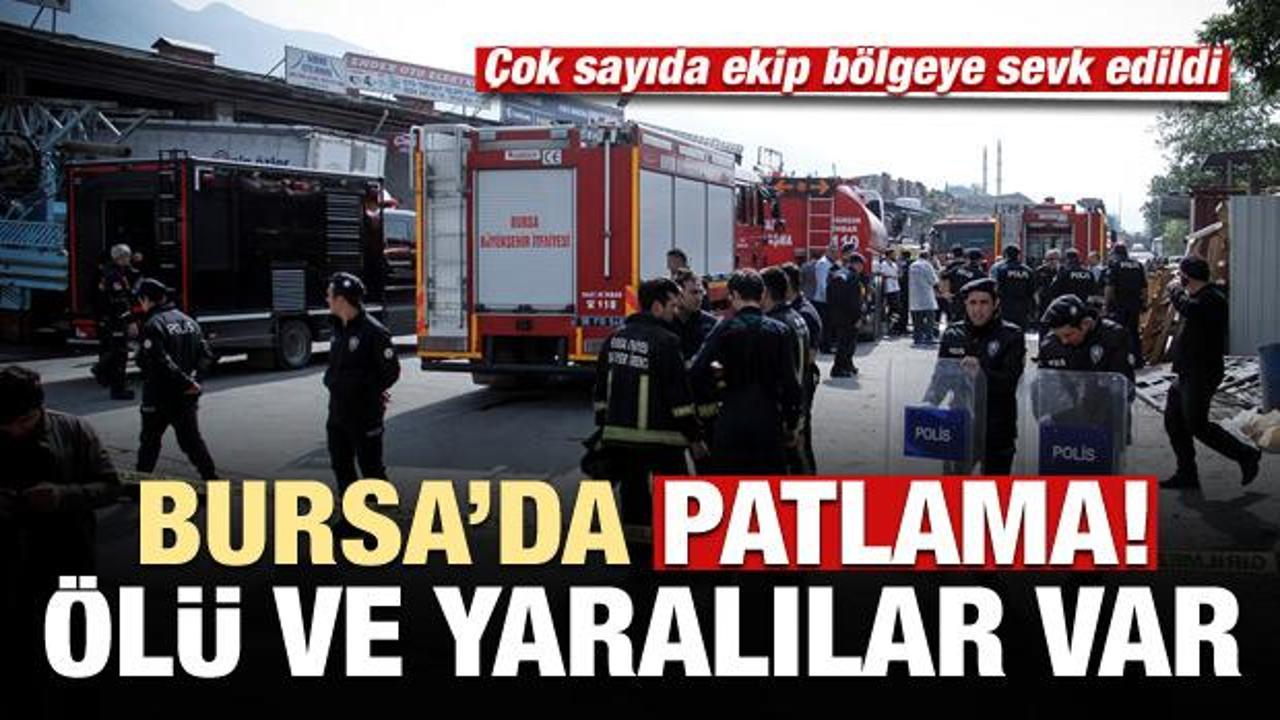 Bursa'da patlama: 3 işçi hayatını kaybetti, yaralılar var...