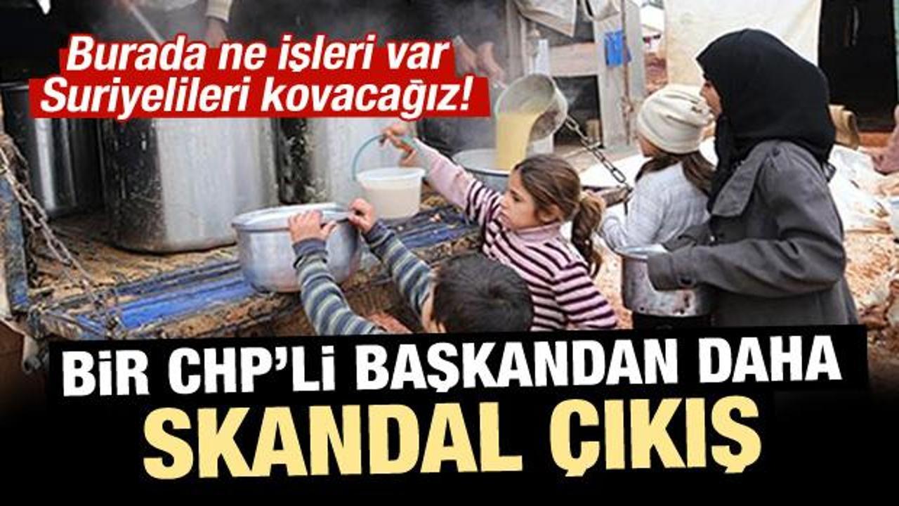 Bir CHP'li başkandan daha skandal çıkış!