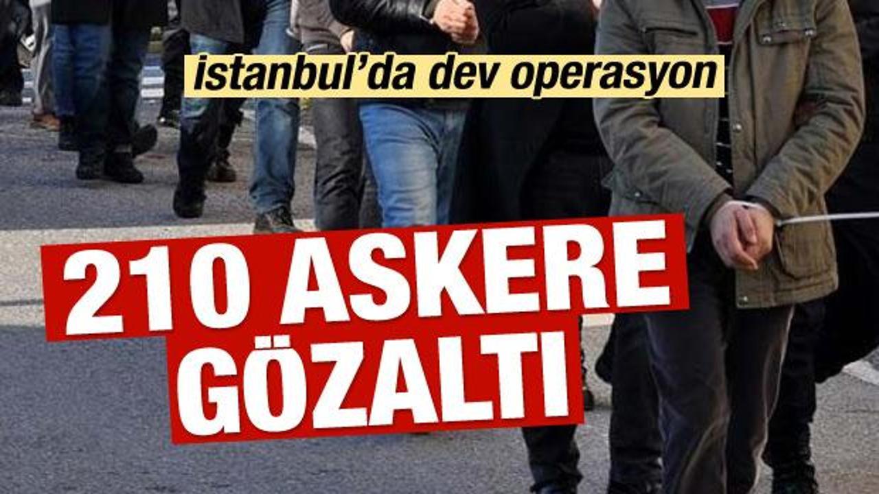 İstanbul'da dev operasyon: 210 askeri personel hakkında gözaltı kararı