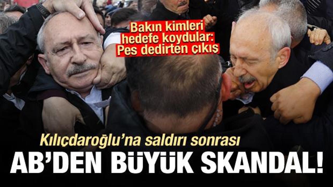 Kılıçdaroğlu'na saldırı sonrası AB'den AK Parti skandalı