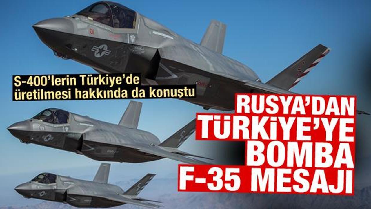 Rusya'dan Türkiye'ye bomba F-35 mesajı: Biz hazırız