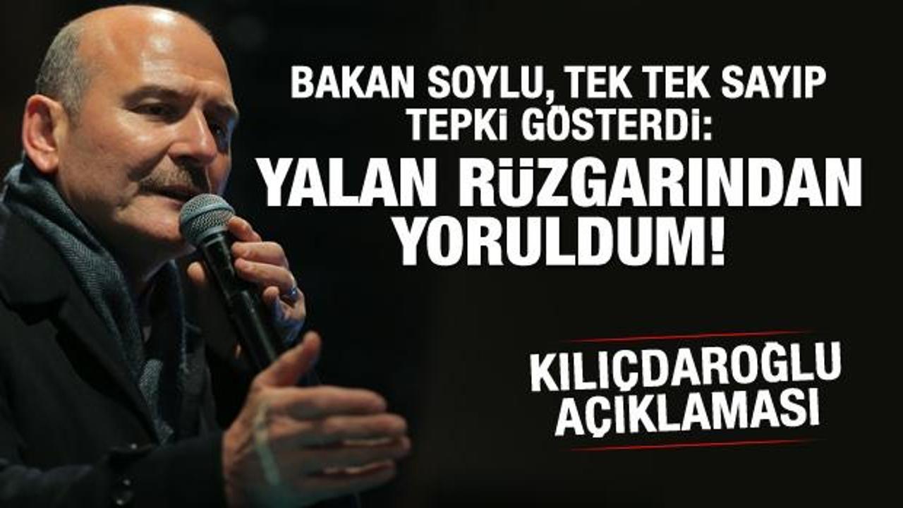 Soylu'dan Kılıçdaroğlu açıklaması: Yalan rüzgarından yoruldum