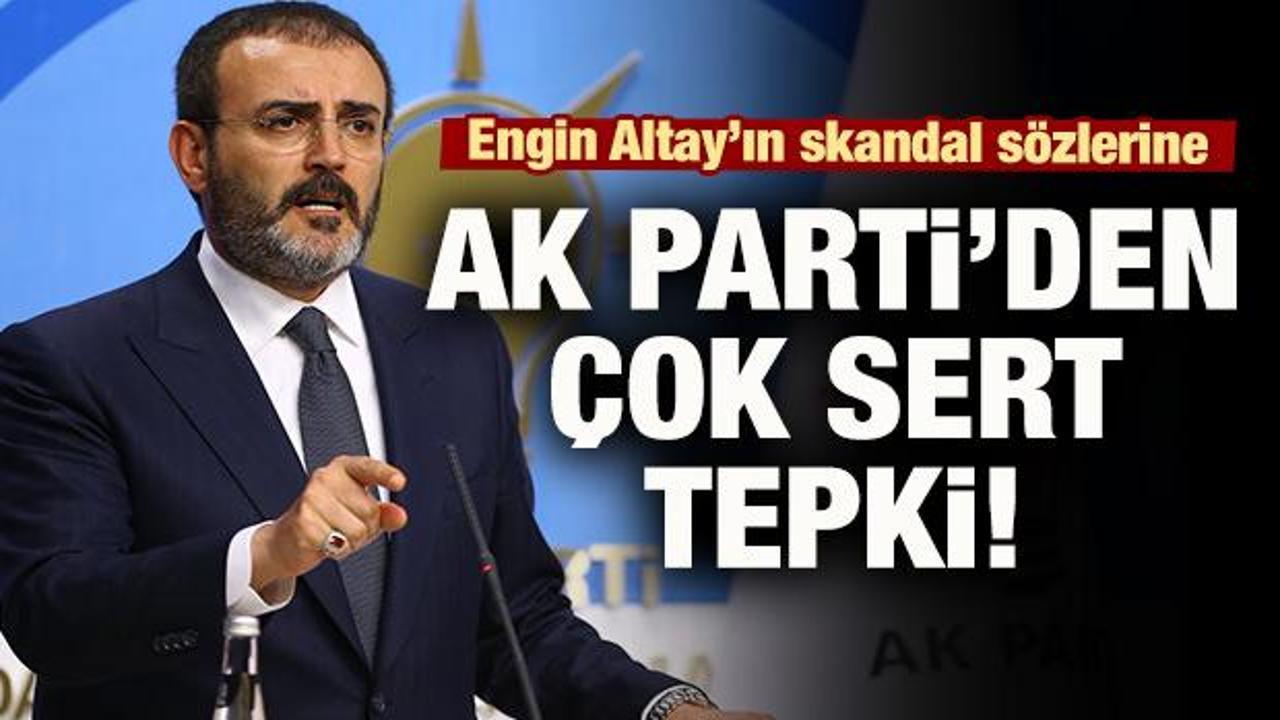AK Parti'den Engin Altay'ın skandal sözlerine sert tepki!