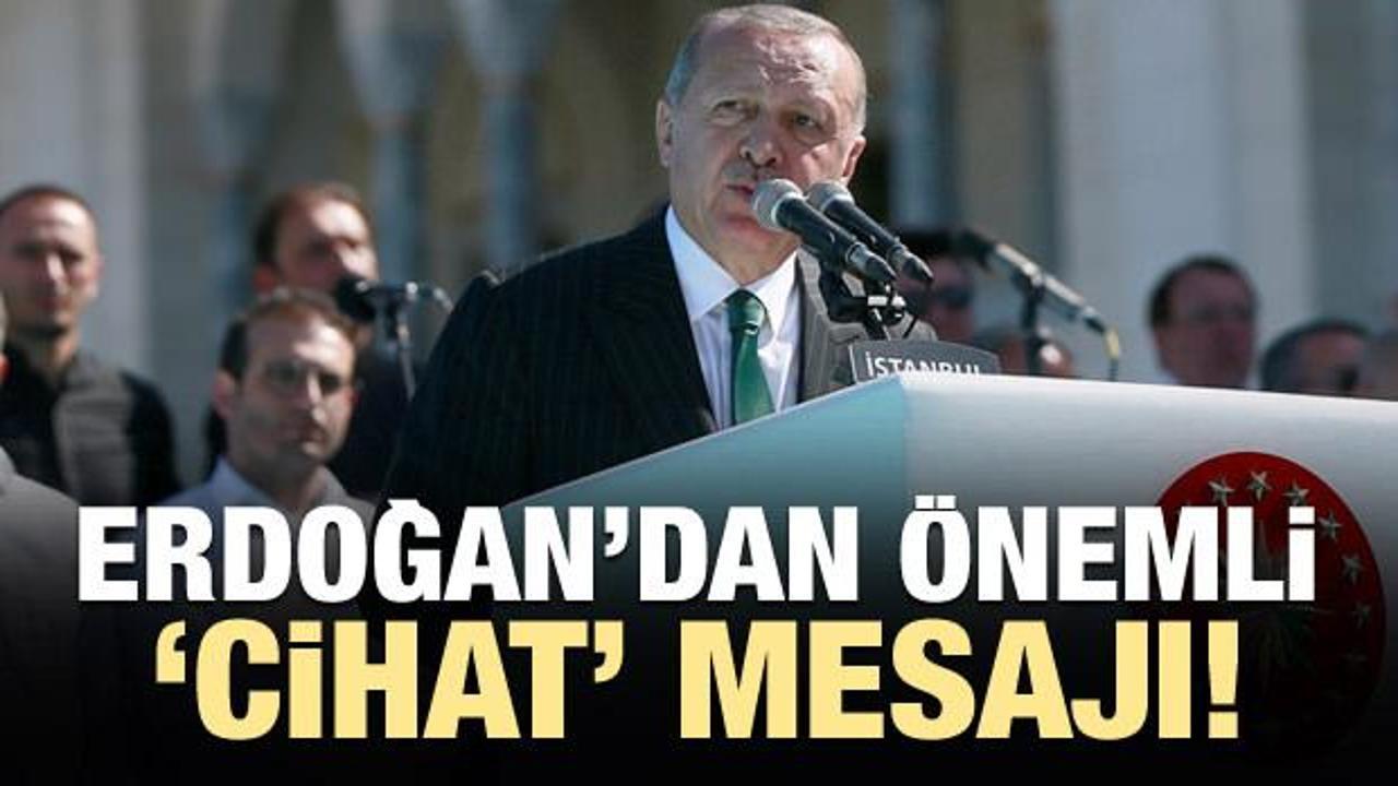 Cumhurbaşkanı Erdoğan'dan çok önemli 'Cihat' mesajı