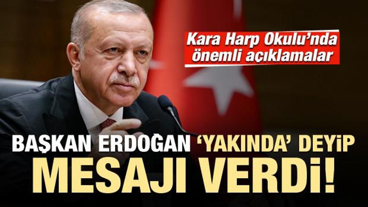 Başkan Erdoğan 'yakında' deyip mesajı verdi! 