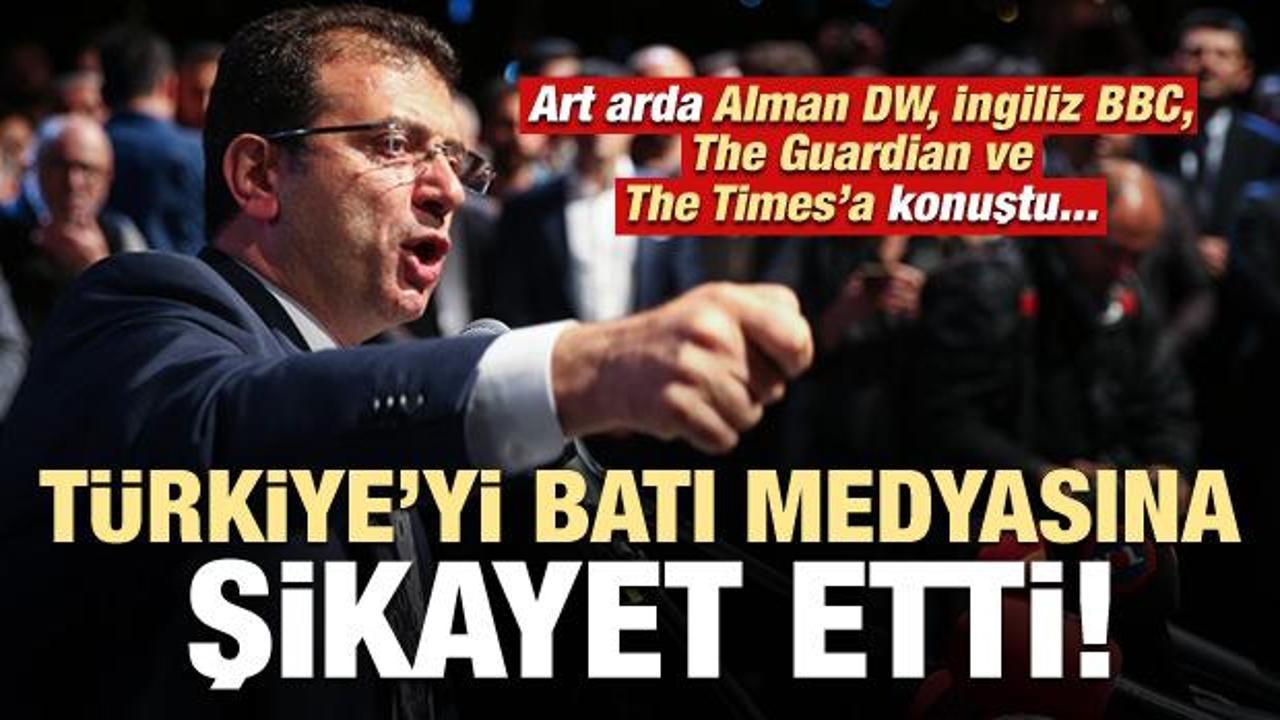 İmamoğlu, Türkiye'yi Batı medyasına şikayet etti! 