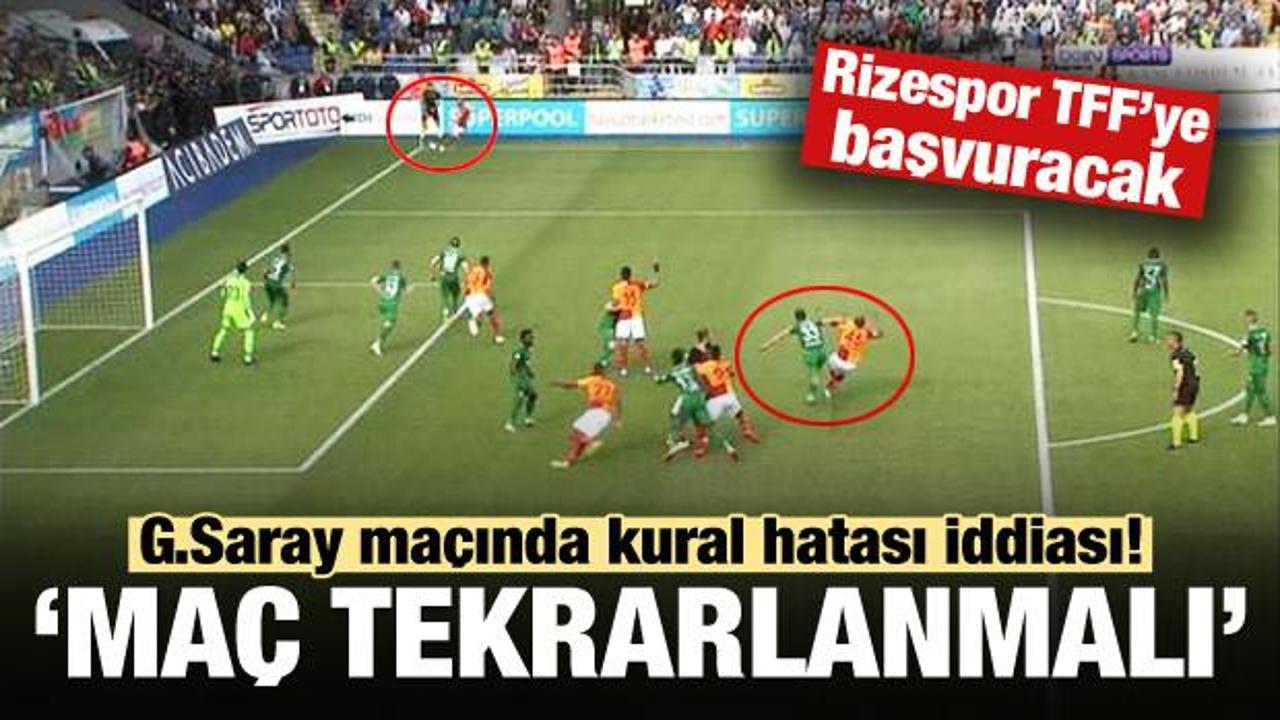 Rizespor - G.Saray maçında kural hatası iddiası!