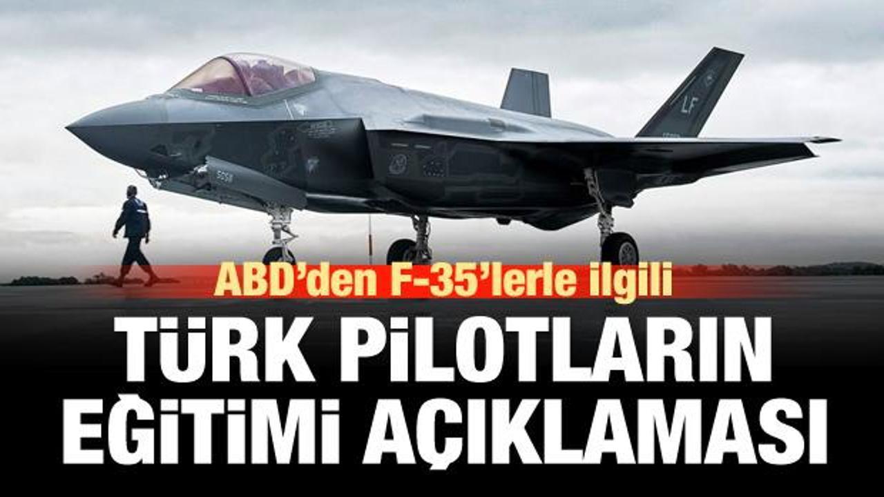ABD'den Türk pilotların F-35 eğitimi açıklaması!