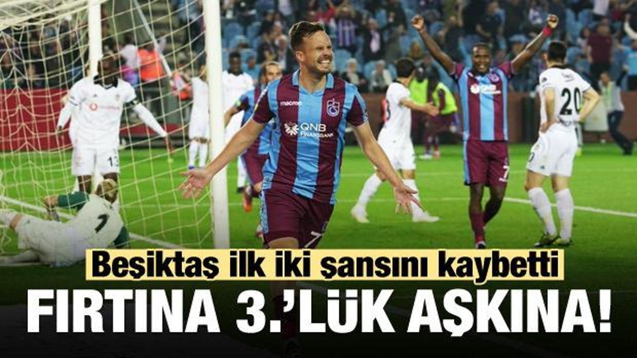 Trabzonspor Beşiktaş'ın şansını bitirdi!