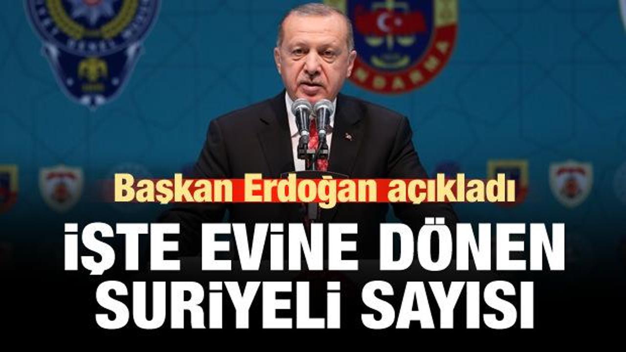Erdoğan, evine dönen Suriyeli sayısını açıkladı!