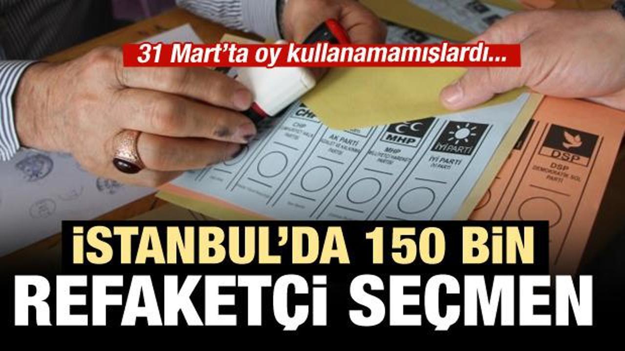 İstanbul’da 150 bin refakatçi seçmen
