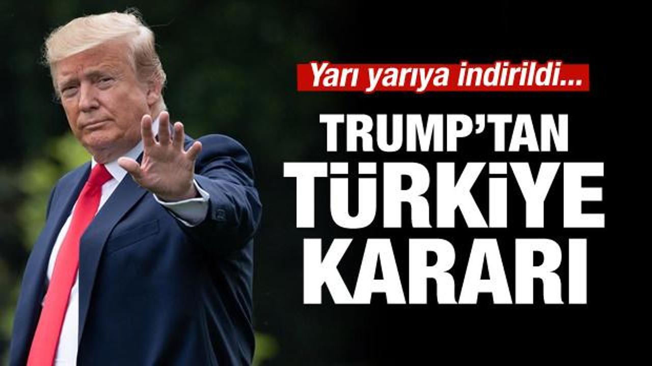 Trump'tan Türkiye kararı: Yüzde 25'e indirildi 