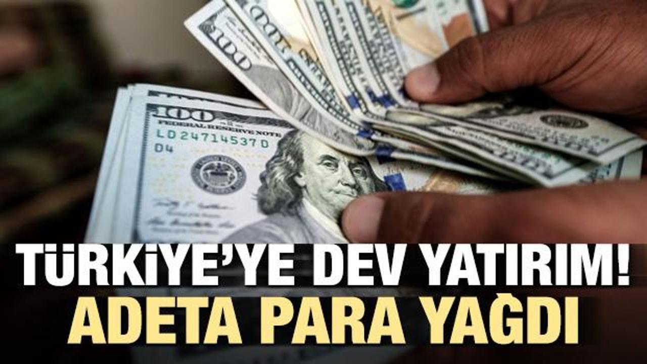 Türkiye'ye dev yatırım! Adeta para yağdı