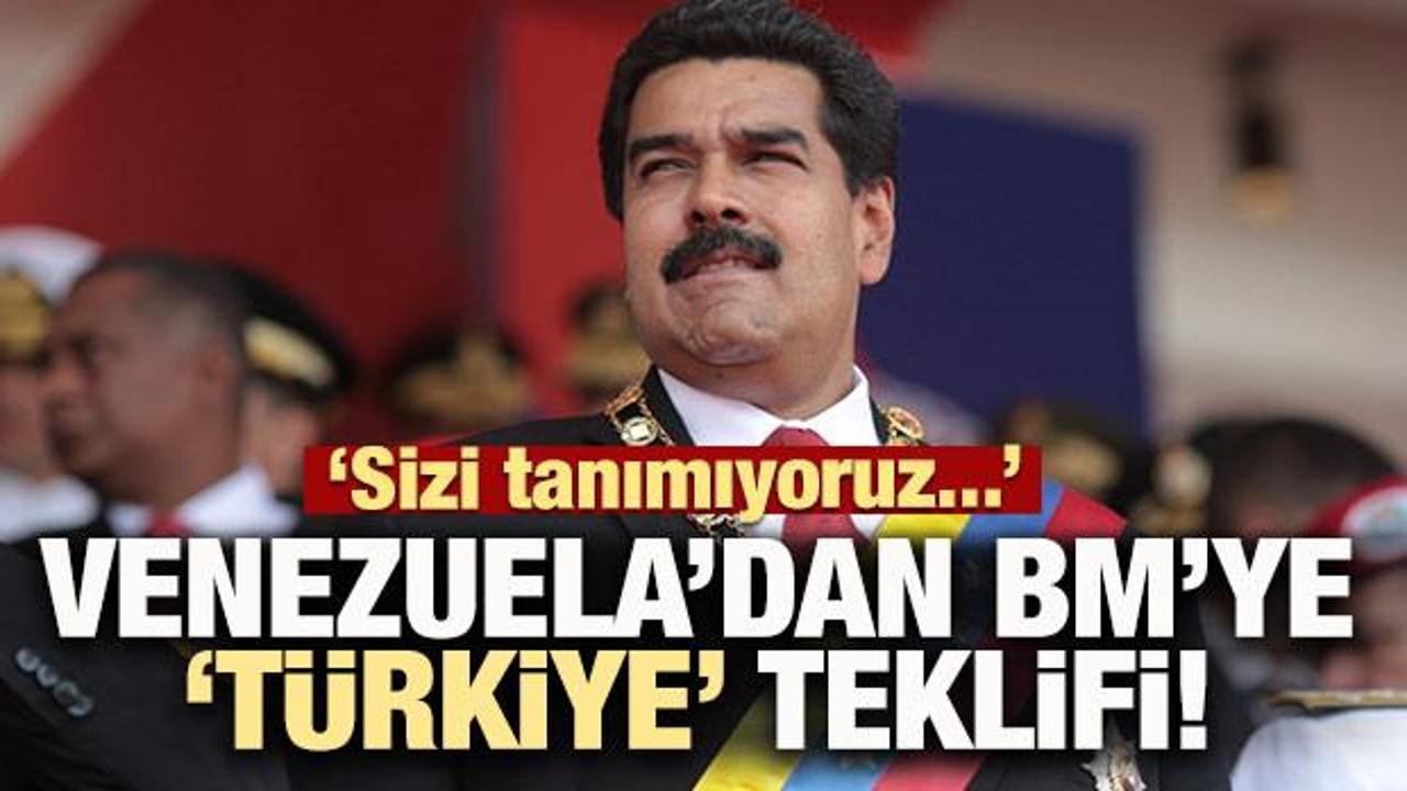 Venezuela'dan BM'ye Türkiye teklifi!