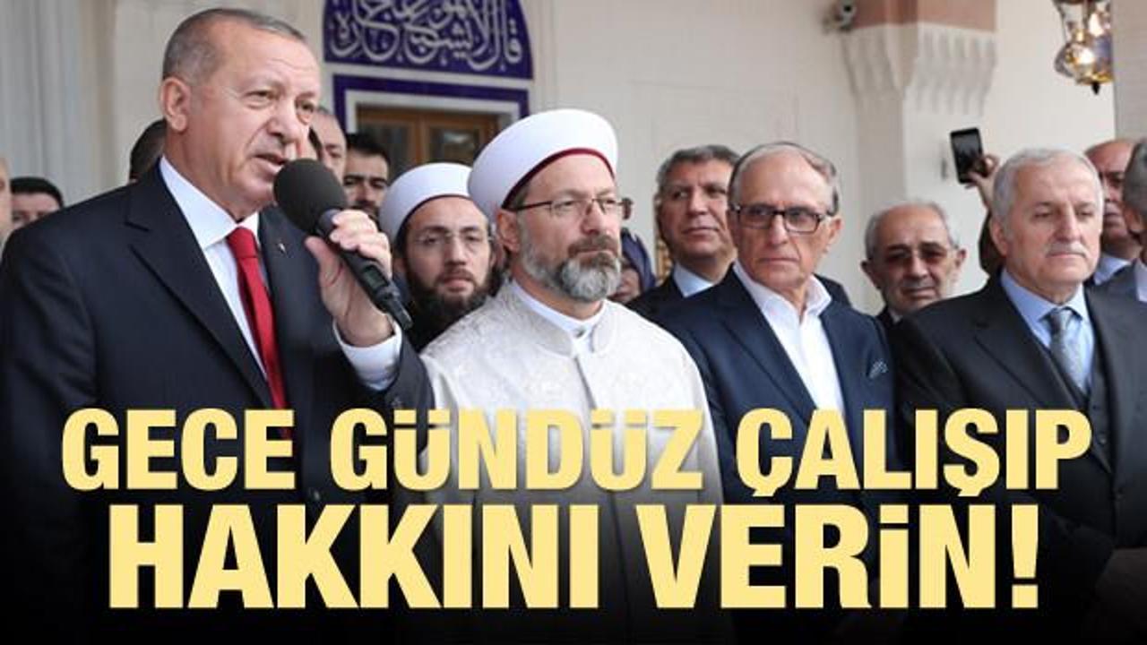 Cumhurbaşkanı Erdoğan: Gece gündüz çalışıp bu işin hakkını verelim