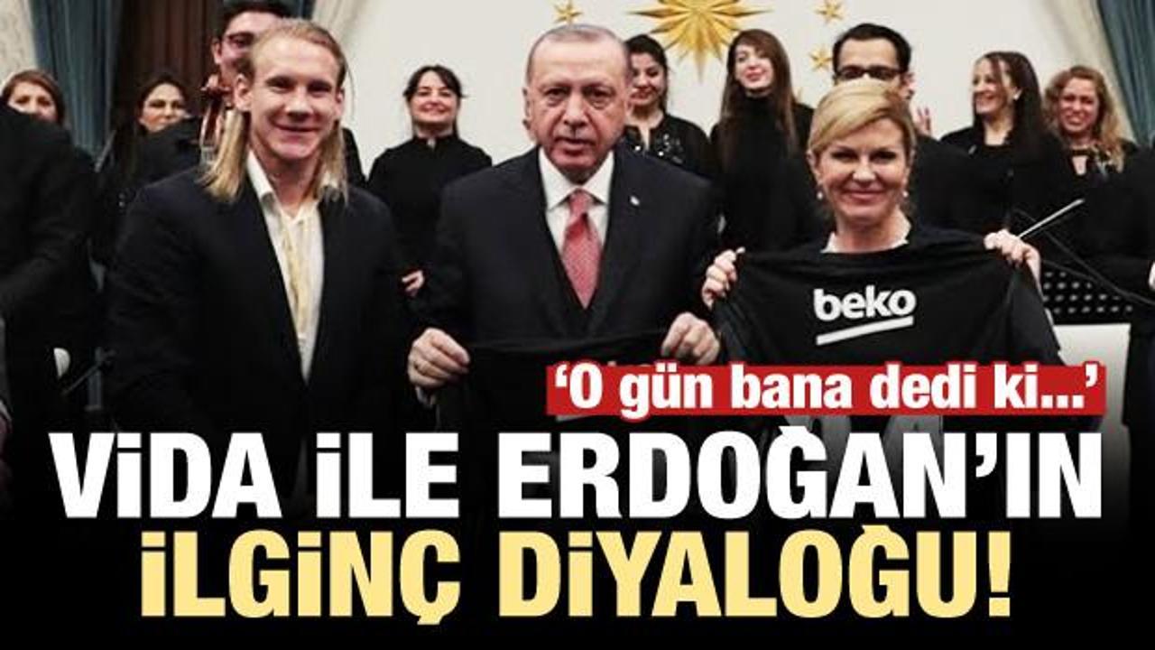 Domagoj Vida ile Erdoğan'ın ilginç diyaloğu!