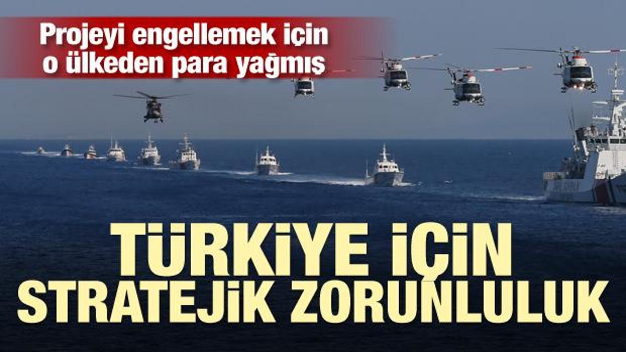 Türkiye'nin stratejik projesini engellemek için para yağdırmışlar