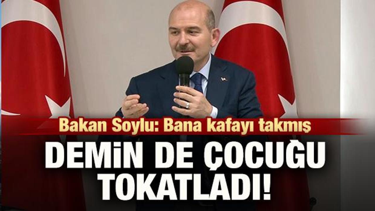 Bakan Soylu: 'Bana kafayı takmış demin de &ccedil;ocuğu tokatladı'