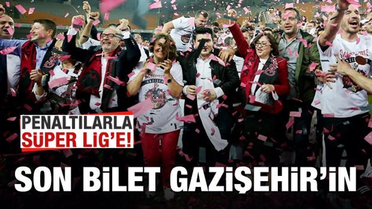 Gazişehir Gaziantep Süper Lig'de!
