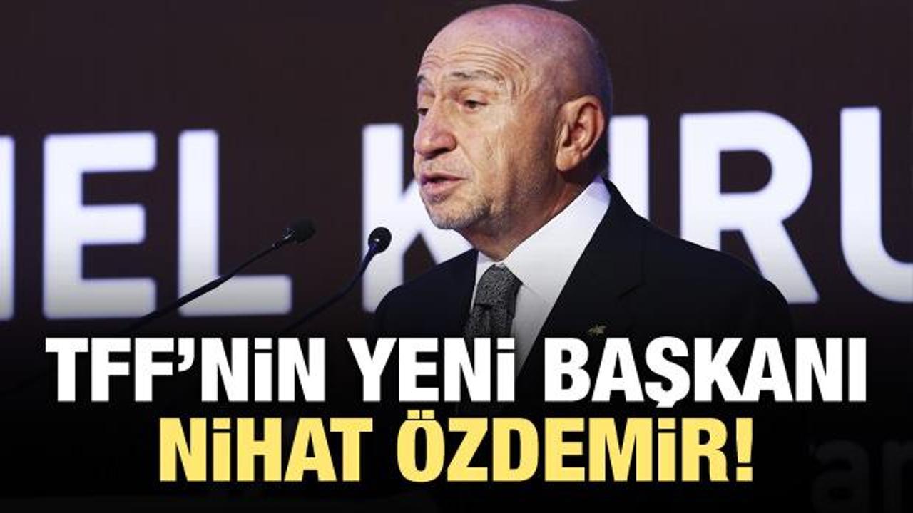 TFF'nin yeni başkanı Nihat &Ouml;zdemir!