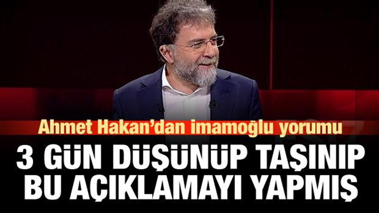 Ahmet Hakan: &Uuml;&ccedil; g&uuml;n d&uuml;ş&uuml;n&uuml;p bu a&ccedil;ıklamayı yapabildi!